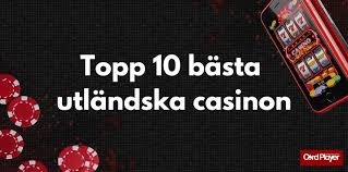 En Guide till Att Spela på Utländska Casino