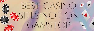 Exploring Casinos Not Registered with GamStop -449719717