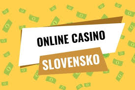 Slovenské online kasína Zábava a šťastie na dosah ruky