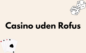 Casino udenom Rufus En guide til online gambling i Danmark