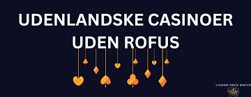 Online Casinoer Uden Om ROFUS - Spil Uden Begrænsninger Online Casinoer Uden Om ROFUS - Spil Uden Begrænsninger